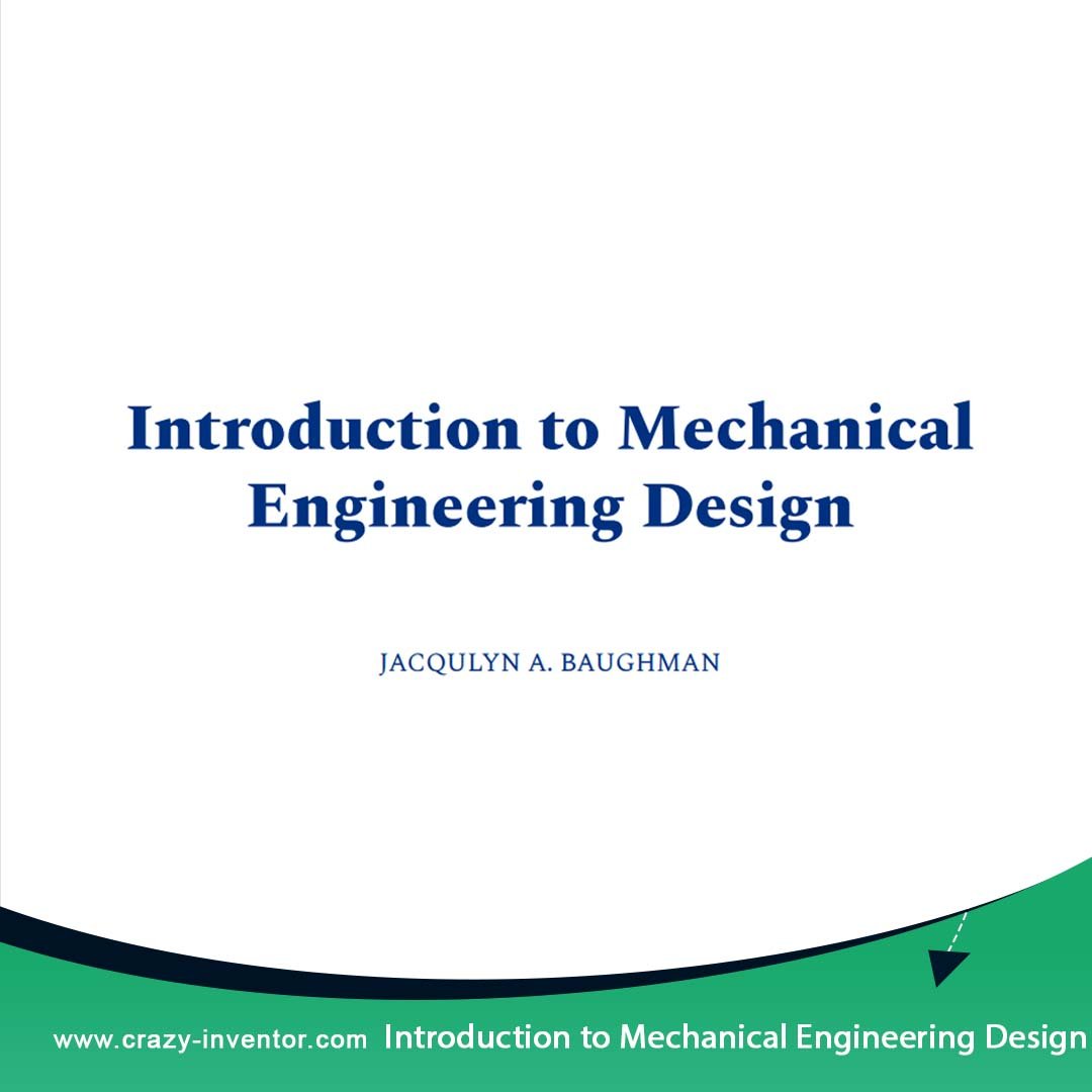 Introduction to Mechanical Engineering Design